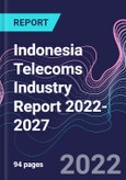 Indonesia Telecoms Industry Report 2022-2027- Product Image