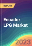 Ecuador LPG Market Analysis: Plant Capacity, Production, Operating Efficiency, Demand & Supply, End User Industries, Distribution Channel, Region-Wise Demand, Import & Export , 2015-2030- Product Image