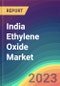 India Ethylene Oxide Market Analysis: Plant Capacity, Production, Technology, Operating Efficiency, Demand & Supply, End-User Industries, Sales Channel, Regional Demand, Company Share, Foreign Trade, FY2015-FY2030 - Product Image