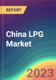 China LPG Market Analysis: Plant Capacity, Production, Operating Efficiency, Demand & Supply, End User Industries, Distribution Channel, Region-Wise Demand, Import & Export , 2015-2030- Product Image