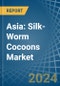 Asia: Silk-Worm Cocoons (Reelable) - Market Report. Analysis and Forecast To 2025 - Product Image