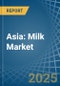 Asia: Milk - Market Report. Analysis and Forecast To 2025 - Product Image