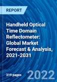 Handheld Optical Time Domain Reflectometer: Global Market Forecast & Analysis, 2021-2031- Product Image