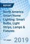 North America Smart Home Lighting: Smart Bulbs, Light Strips, Lamps & Fixtures - Product Thumbnail Image