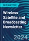 Wireless Satellite and Broadcasting Newsletter - Product Thumbnail Image