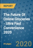 The Future Of Online Groceries - Ultra Fast Convenience 2020- Product Image