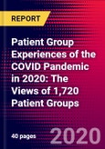 Patient Group Experiences of the COVID Pandemic in 2020: The Views of 1,720 Patient Groups- Product Image