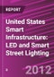 United States Smart Infrastructure: LED and Smart Street Lighting - Product Thumbnail Image