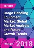 Cargo Handling Equipment Market: Global Market Analysis and Future Growth Trends- Product Image