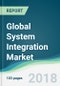 Global System Integration Market - Forecasts from 2018 to 2023 - Product Thumbnail Image