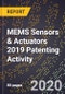 MEMS Sensors & Actuators 2019 Patenting Activity - Product Thumbnail Image
