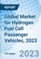 Global Market for Hydrogen Fuel Cell Passenger Vehicles, 2023 - Product Thumbnail Image