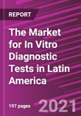 The Market for In Vitro Diagnostic Tests in Latin America- Product Image
