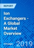 Ion Exchangers - A Global Market Overview- Product Image