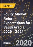 Equity Market Return Expectations for Saudi Arabia, 2020 - 2024- Product Image