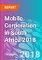 Mobile Corporation in South Africa 2018 - Product Thumbnail Image