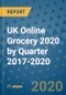 UK Online Grocery 2020 by Quarter 2017-2020 - Product Thumbnail Image