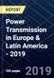 Power Transmission in Europe & Latin America - 2019 - Product Thumbnail Image