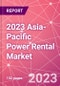 2023 Asia-Pacific Power Rental Market - Product Image