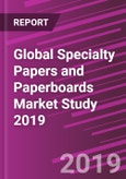 Global Specialty Papers and Paperboards Market Study 2019- Product Image