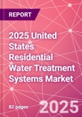 2025 United States Residential Water Treatment Systems Market- Product Image