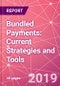 Bundled Payments: Current Strategies and Tools - Product Thumbnail Image