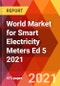 World Market for Smart Electricity Meters Ed 5 2021 - Product Thumbnail Image