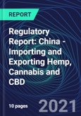 Regulatory Report: China - Importing and Exporting Hemp, Cannabis and CBD- Product Image