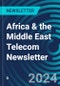 Africa & the Middle East Telecom Newsletter - Product Thumbnail Image