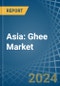 Asia: Ghee - Market Report. Analysis and Forecast To 2025 - Product Image