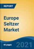 Europe Seltzer Market, By ABV Content (Less Than and equal to 5%, More Than 5%), By Distribution Channel (Convenience stores, online, supermarkets/hypermarkets, Others), By Packaging (Bottle, Can), By Country, Company Forecast & Opportunities, 2027- Product Image