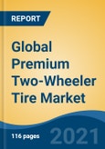 Global Premium Two-Wheeler Tire Market, By Type (Standard, Cruiser, Sport, Touring, Adventure Sport), By Demand Category (OEM vs Replacement), By Tire Type (Radial vs Bias), By Rim Size (up to 16inch, 16-17inch, Above 17inch), By Region, Company Forecast & Opportunities, 2027- Product Image