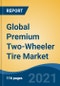 Global Premium Two-Wheeler Tire Market, By Type (Standard, Cruiser, Sport, Touring, Adventure Sport), By Demand Category (OEM vs Replacement), By Tire Type (Radial vs Bias), By Rim Size (up to 16inch, 16-17inch, Above 17inch), By Region, Company Forecast & Opportunities, 2027 - Product Image