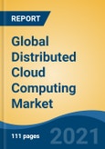 Global Distributed Cloud Computing Market, By Services (Data Storage, Networking, Data Security and Others), By End-Use (BFSI, IT & ITeS, Telecommunications, Government, Healthcare, Retail and Others), By Region, Competition Forecast & Opportunities, 2027- Product Image