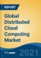 Global Distributed Cloud Computing Market, By Services (Data Storage, Networking, Data Security and Others), By End-Use (BFSI, IT & ITeS, Telecommunications, Government, Healthcare, Retail and Others), By Region, Competition Forecast & Opportunities, 2027 - Product Image