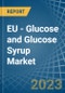 EU - Glucose and Glucose Syrup - Market Analysis, Forecast, Size, Trends and Insights - Product Image