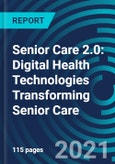 Senior Care 2.0: Digital Health Technologies Transforming Senior Care- Product Image