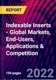 Indexable Inserts - Global Markets, End-Users, Applications & Competition- Product Image