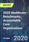2020 Healthcare Benchmarks: Accountable Care Organizations - Product Thumbnail Image