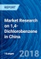 Market Research on 1,4-Dichlorobenzene in China - Product Thumbnail Image