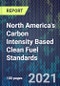 North America's Carbon Intensity Based Clean Fuel Standards - Product Thumbnail Image