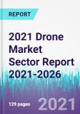 2021 Drone Market Sector Report 2021-2026- Product Image