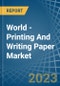World - Printing And Writing Paper - Market Analysis, Forecast, Size, Trends and Insights - Product Thumbnail Image