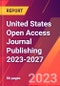 United States Open Access Journal Publishing 2023-2027 - Product Thumbnail Image