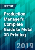 Production Manager's Complete Guide to Metal 3D Printing - Product Image
