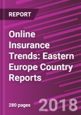Online Insurance Trends: Eastern Europe Country Reports- Product Image