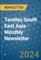 Textiles South East Asia - Monthly Newsletter - Product Thumbnail Image