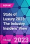 State of Luxury 2023: The Industry Insiders' View - Product Image