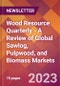 Wood Resource Quarterly - A Review of Global Sawlog, Pulpwood, and Biomass Markets - Product Thumbnail Image
