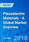 Piezoelectric Materials - A Global Market Overview - Product Thumbnail Image